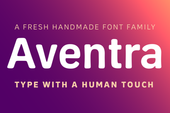 Aventra: A Handmade Organic Sans Serif Typeface for Makers