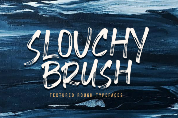 Slouchy Brush: The Rough Typeface for Bold Campaigns